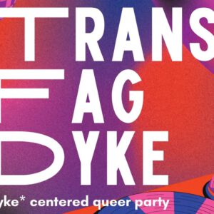 Trans Fag Dyke Queer Party Berlin